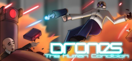 Games like Drones, The Human Condition