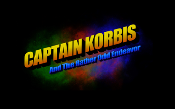 CAPTAIN KORBIS:And The Rather Odd Endeavor Image