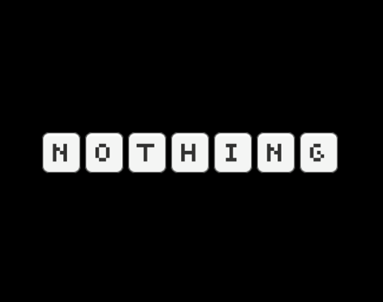 We have Nothing!  (Ludum Dare 45) Image