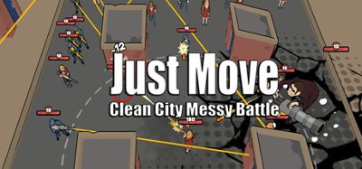 Just Move:Clean City Messy Battle Image