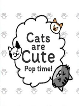 Games like Cats are Cute: Pop Time!