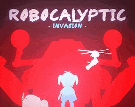 Robocalyptic Invasion Image