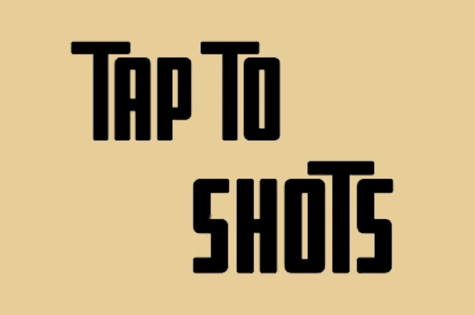 Games like TAP TO SHOTS