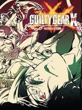 Games like Guilty Gear Xrd: Revelator