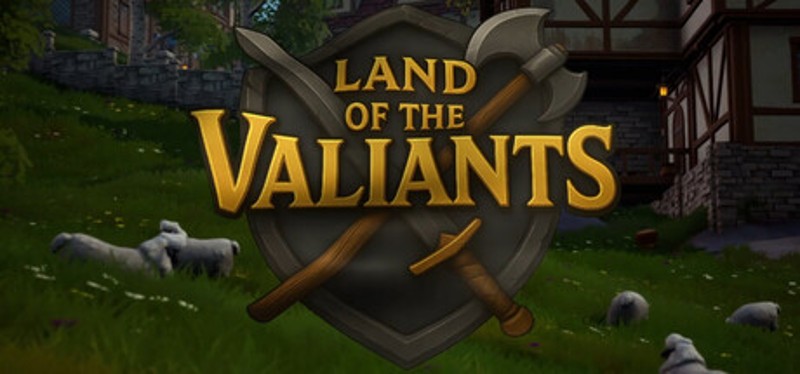 Land Of The Valiants Image