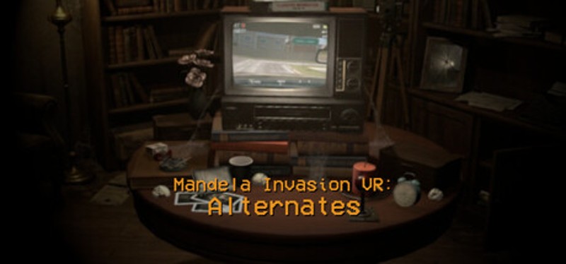Mandela Invasion VR: Alternates Image