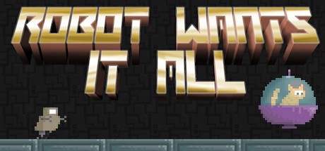 Games like Robot Wants It All