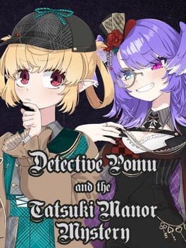 Games like Detective Pomu and the Tatsuki Manor Mystery