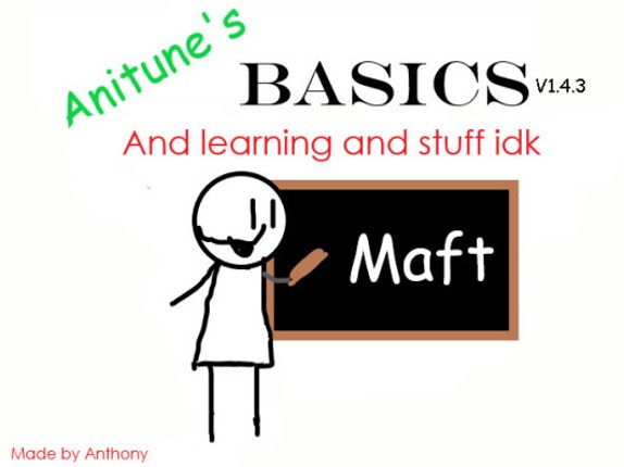 Anitune's Basics and Learning in stuff idk (REUPLOADED) Game Cover