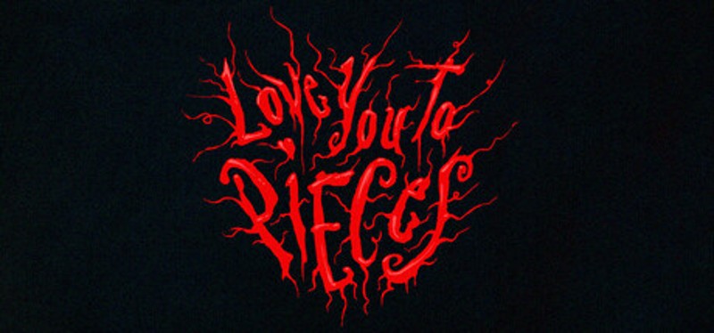 Love You To Pieces Image