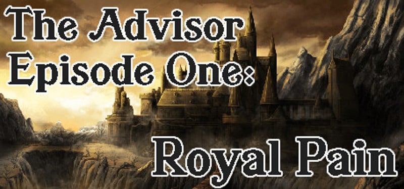 The Advisor - Episode 1: Royal Pain Image