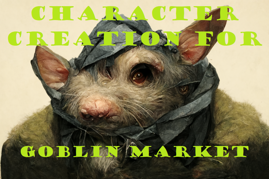Games like Character Creation for Goblin Market