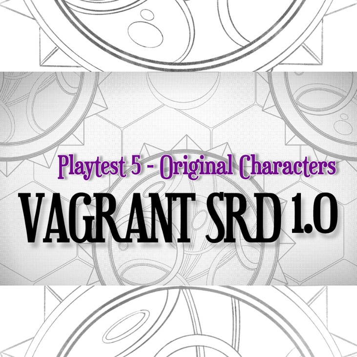 Games like Vagrant SRD - Core Playtest 5 - Original Characters