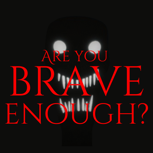 Games like Are you BRAVE ENOUGH?