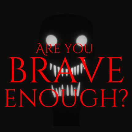 Are you BRAVE ENOUGH? Image