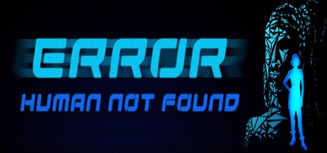 Games like ERROR: Human Not Found
