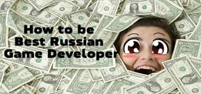 How to be Best Russian Game Developer Image