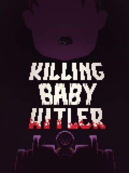 Games like Killing Baby Hitler