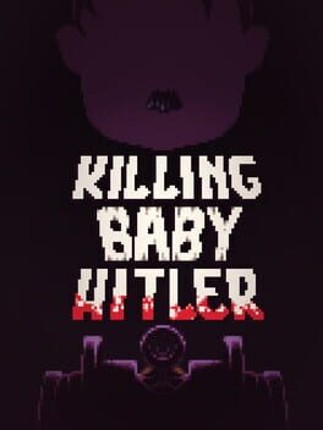 Killing Baby Hitler Image