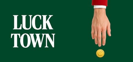 Games like Luck Town