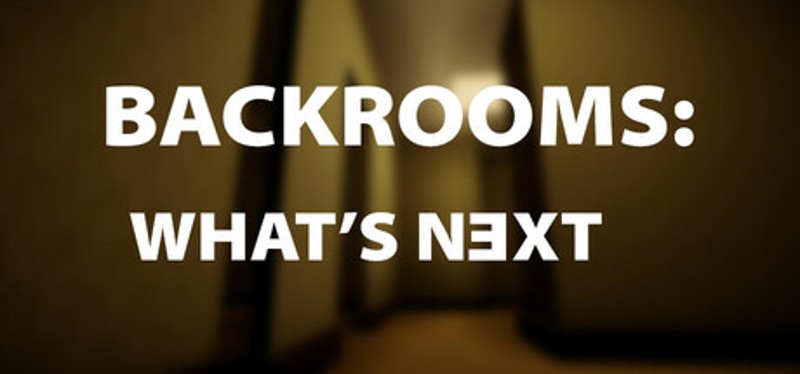 Backrooms: What's Next Image
