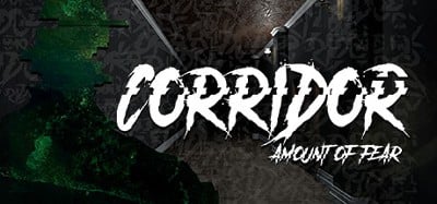 Corridor: Amount of Fear Image