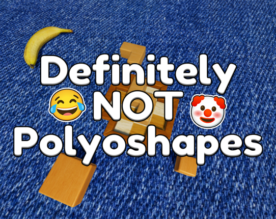 Definitely NOT Polyoshapes Game Cover