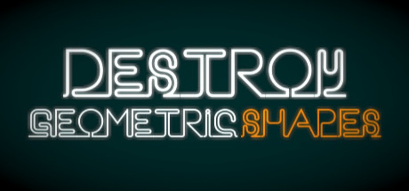 Destroy Geometric Shapes Game Cover