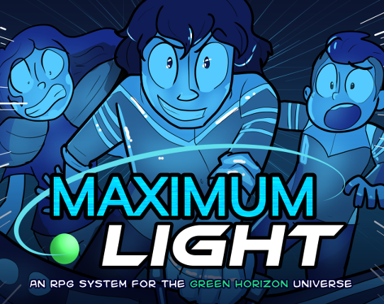 Maximum Light - An RPG System for the Green Horizon Universe Game Cover