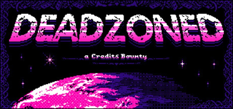 Deadzoned: A Credits Bounty Image