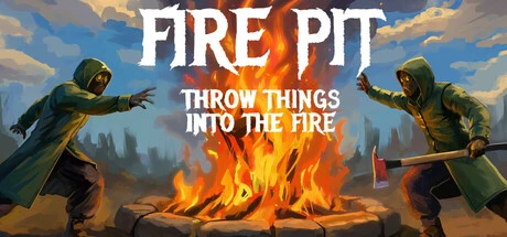 Games like Fire Pit: Throw Things Into The Fire