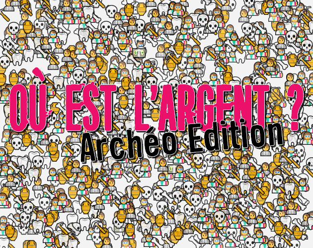Games like Où est l'argent ? : Archéo Edition