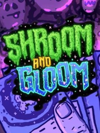 Shroom and Gloom Image