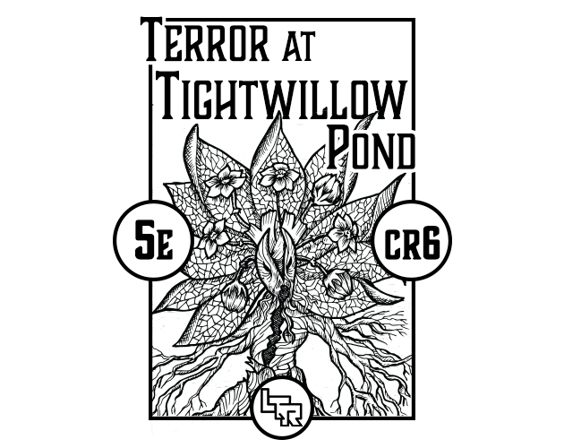 Games like Terror At Tightwillow Pond (5e)