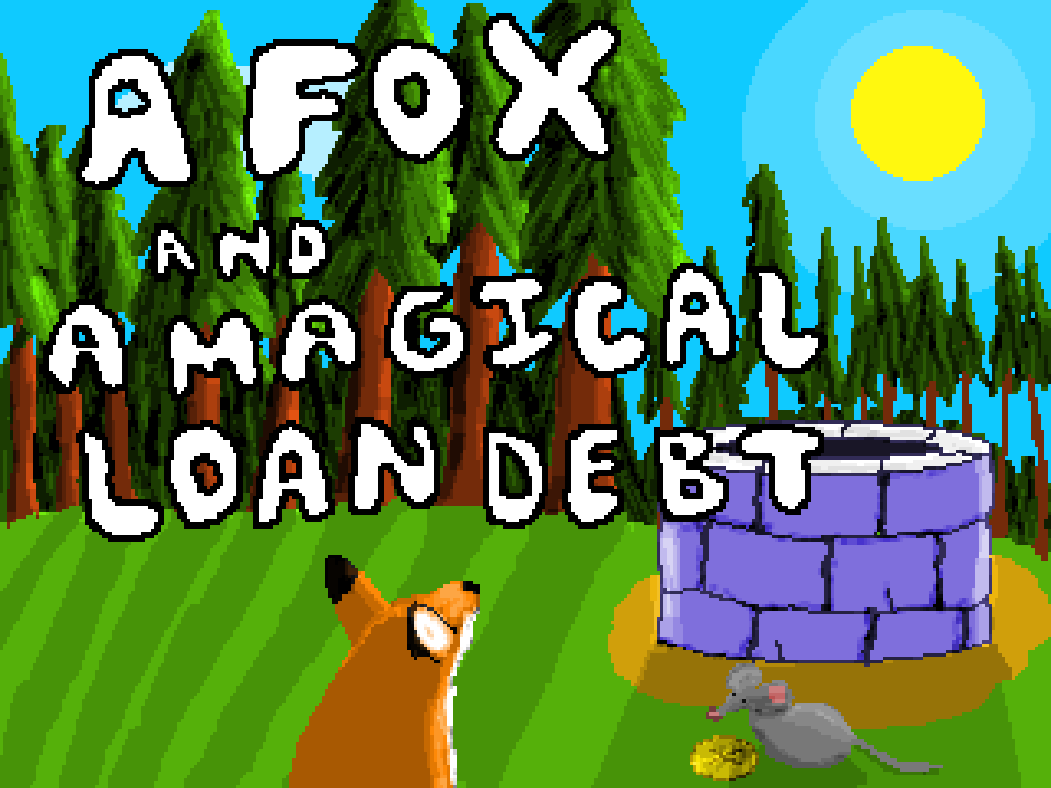 Games like A Fox and a Magical Loan DeBt