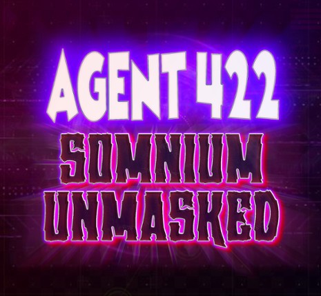 Agent 422: Somnium Unmasked Image