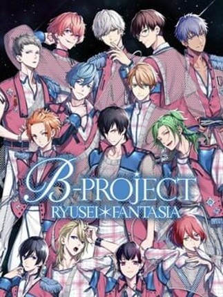 B-Project: Ryuusei Fantasia Image