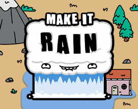 MAKE IT RAIN Image