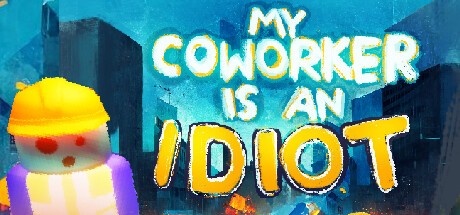 Games like My Coworker is an Idiot