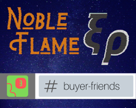 Noble Flame Xi-Rho: Buyer Friends Image