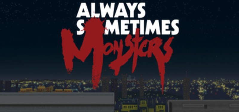 Always Sometimes Monsters Image