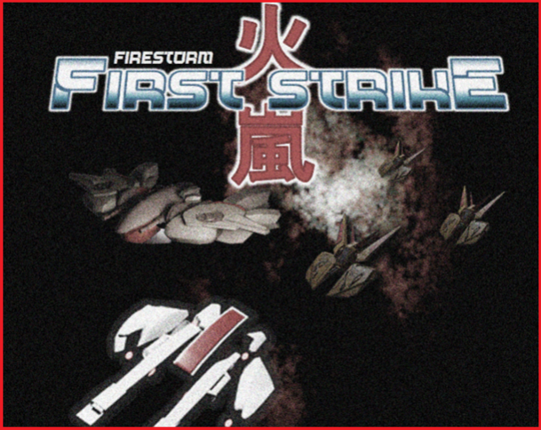 FirstStrike - Firestorm  (Arcade Shoot'em Up) Image