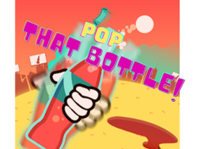 Pop That Bottle Image