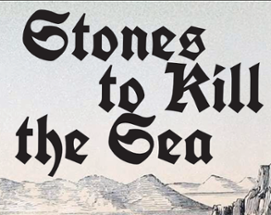 Stones to Kill the Sea Image