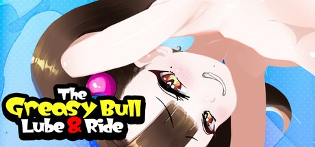 Games like The Greasy Bull: Lube & Ride