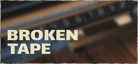 Games like Broken Tape