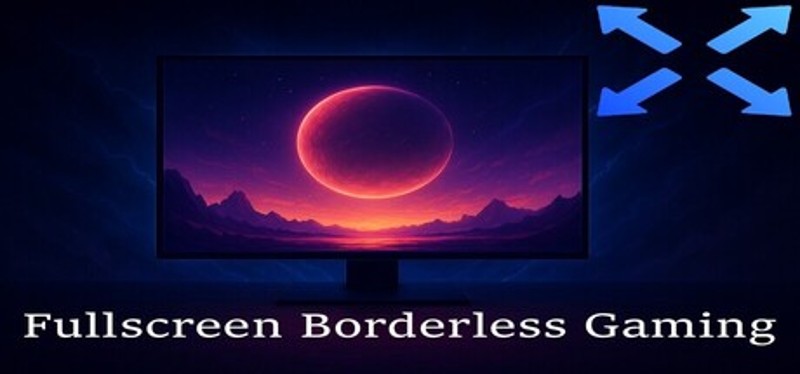 Fullscreen Borderless Gaming Image