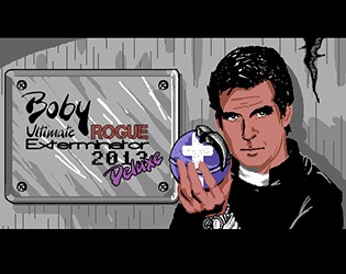 Games like Boby Ultimate Rogue Exterminator 2013 Deluxe