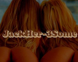 JackHer-3Some Image