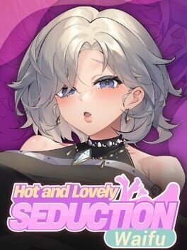 Games like Hot and Lovely: Seduction Waifu